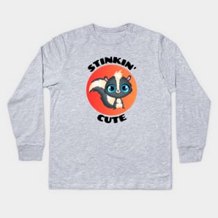 Stinkin' Cute |  Stinking Cute Skunk pun Kids Long Sleeve T-Shirt